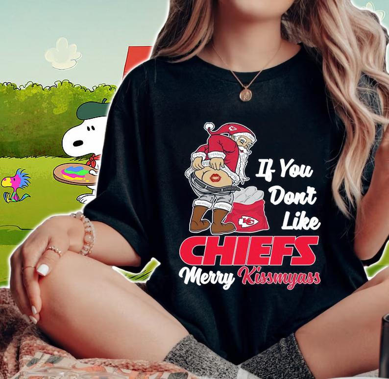 Santa Claus If You Dont Like Kansas City Chiefs Merry Kissmyass Christmas t-shirt woman shirt