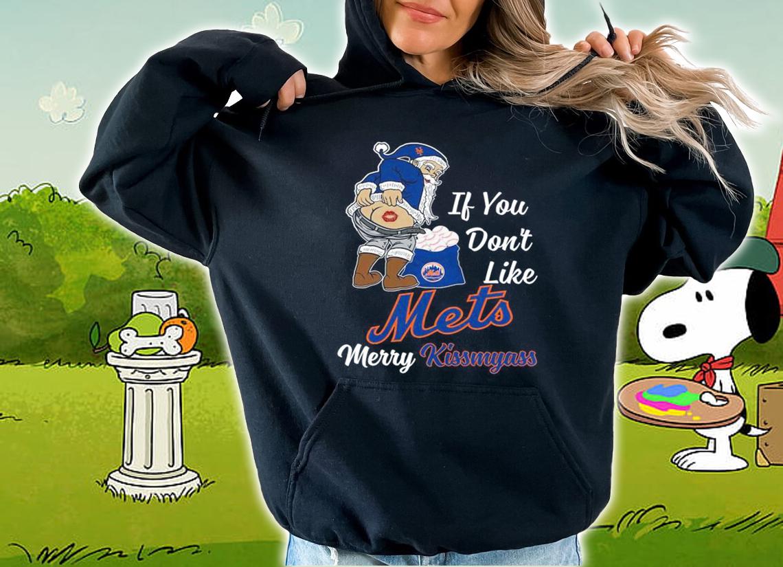 Santa Claus If You Dont Like New York Mets Merry Kissmyass Christmas t-shirt hoodie
