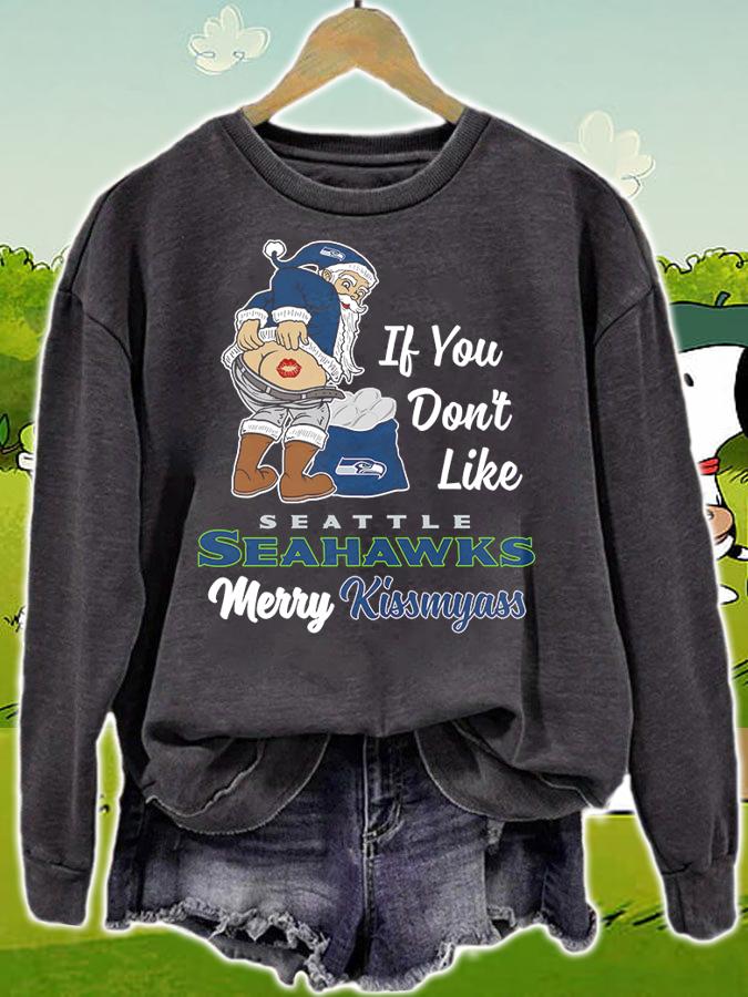 Santa Claus If You Dont Like Seattle Seahawks Merry Kissmyass Christmas t-shirt sweatshirt