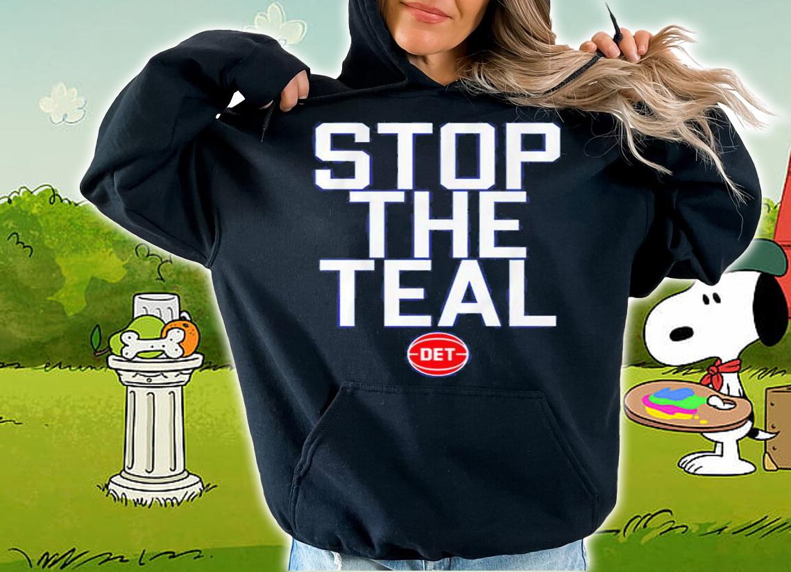 Stop The Teal Shirt t-shirt hoodie