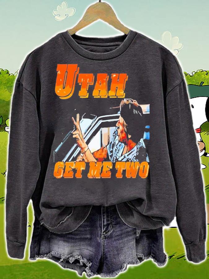 Utah Get Me Two T-Shirt t-shirt sweatshirt