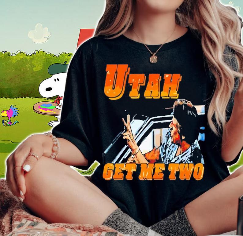 Utah Get Me Two T-Shirt t-shirt woman shirt