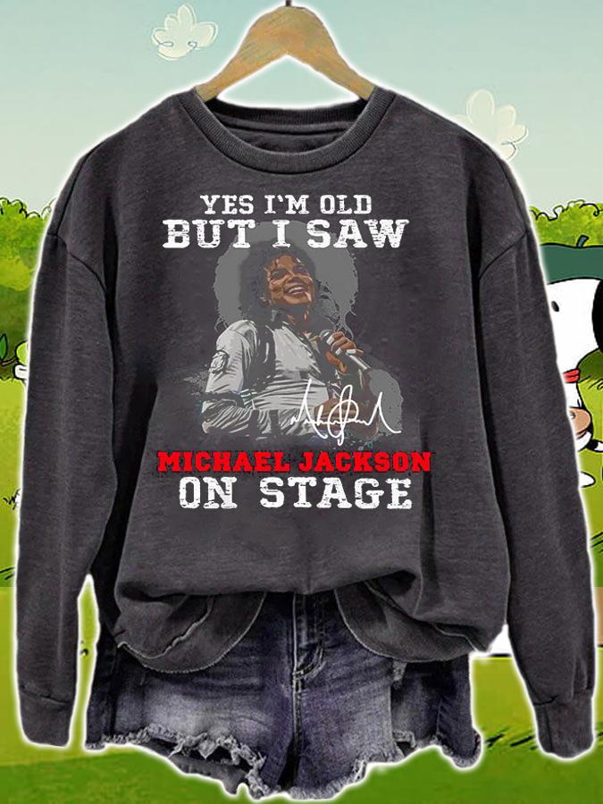 Yes Im Old But I Saw Michael Jackson On Stage Signature t-shirt sweatshirt