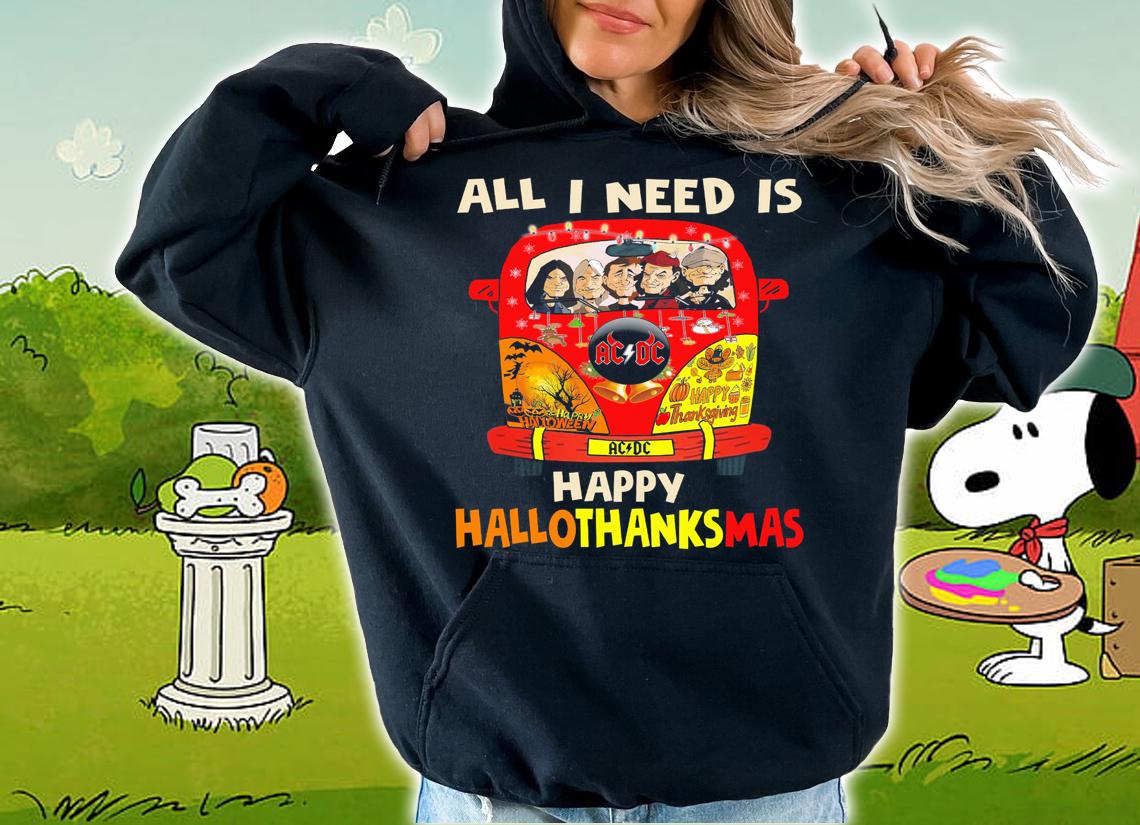 All I Need Is ACDC Happy Hallothankmas Halloween X Christmas t-shirt hoodie