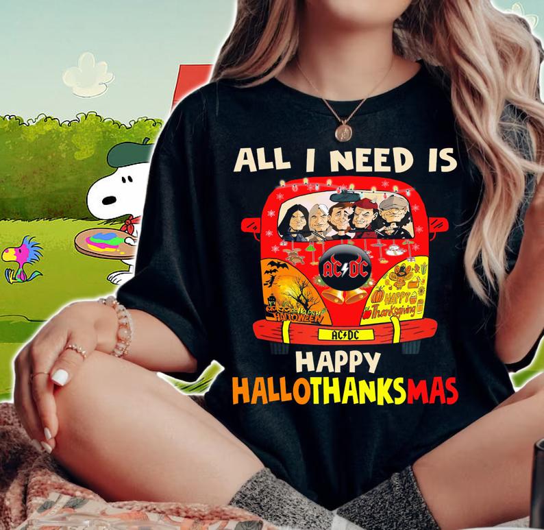 All I Need Is ACDC Happy Hallothankmas Halloween X Christmas t-shirt woman shirt