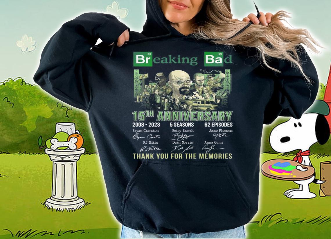 Breaking Bad 15th Anniversary 2008-2023 Thank You For The Memories t-shirt hoodie
