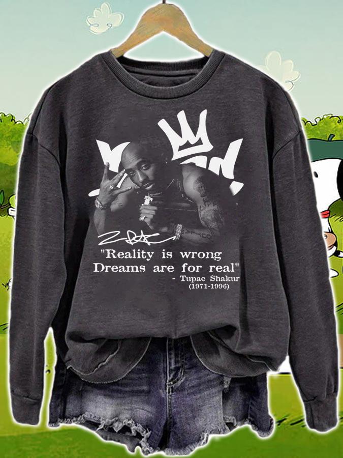 Reality Is Wrong Dreams Are For Real Tupac Shakur 1971-1996 Signature t-shirt sweatshirt
