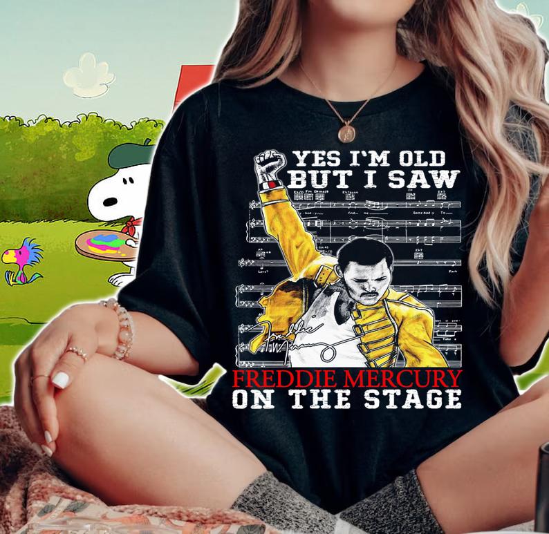 Yes im old but i saw Freddie Mercury on the stage signature t-shirt woman shirt