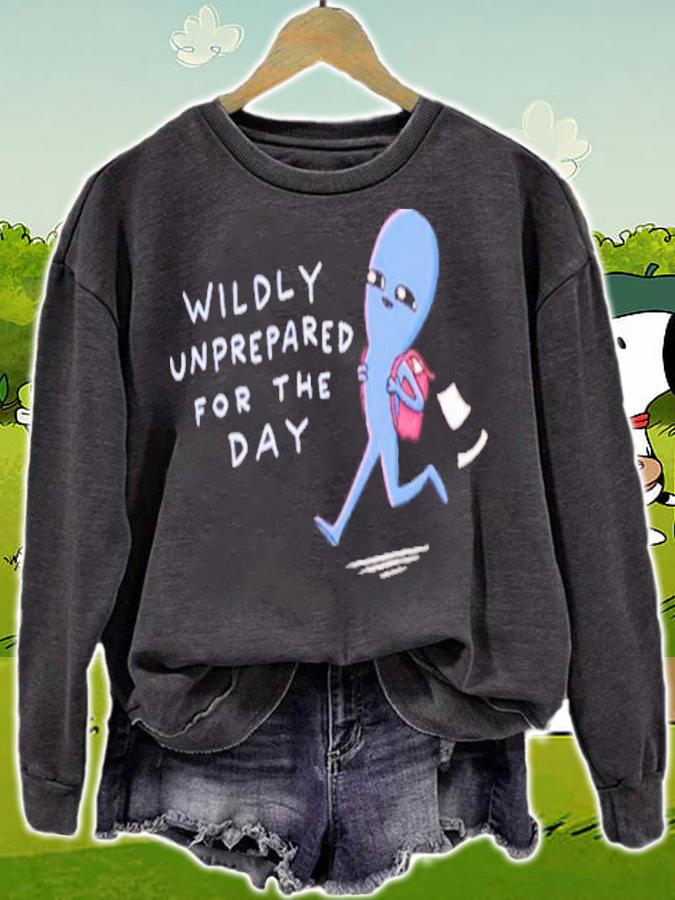 Strange Planet Special Product Wildly Unprepared For The Day Shirt t-shirt sweatshirt