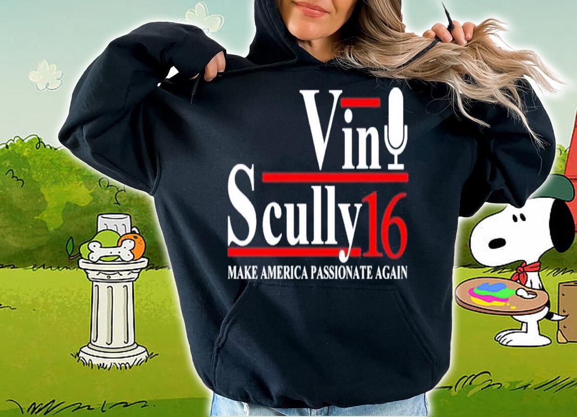 Vin Scully 16 Make America Passionate Again Shirt t-shirt hoodie
