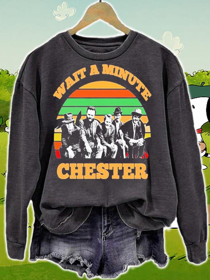 Wait A Minute Chester Vintage T-Shirt t-shirt sweatshirt