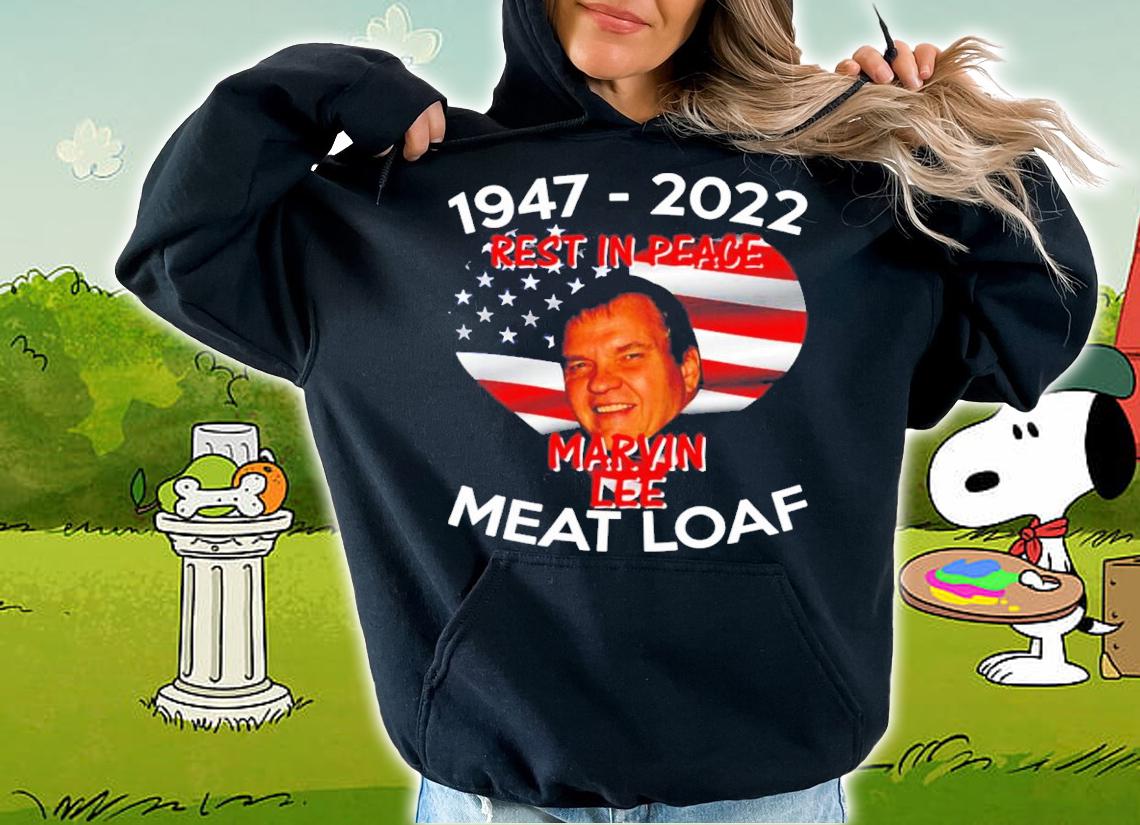1947-2022 Meatloaf Rest In Peace Michael Marvin Lee Shirt t-shirt hoodie