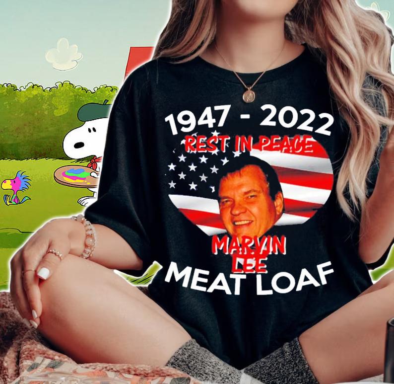 1947-2022 Meatloaf Rest In Peace Michael Marvin Lee Shirt t-shirt woman shirt
