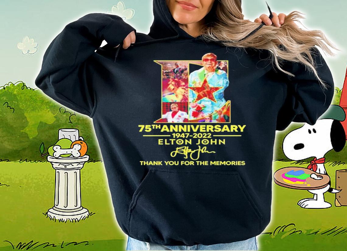 75th Anniversary 1947-2022 Elton John Signatures Thank You For The Memories Shirt t-shirt hoodie