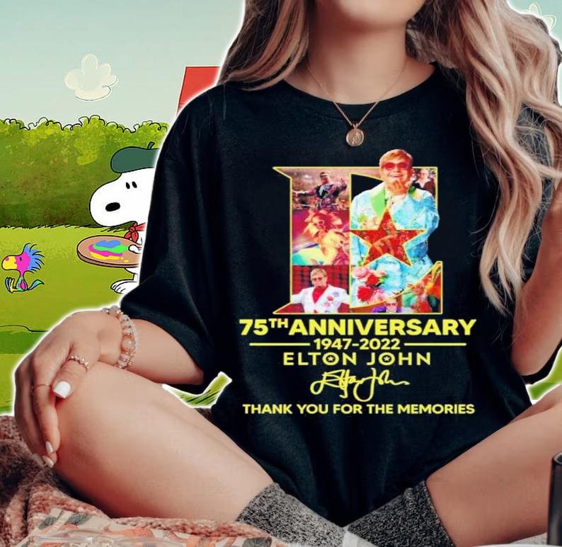 75th Anniversary 1947-2022 Elton John Signatures Thank You For The Memories Shirt t-shirt woman shirt