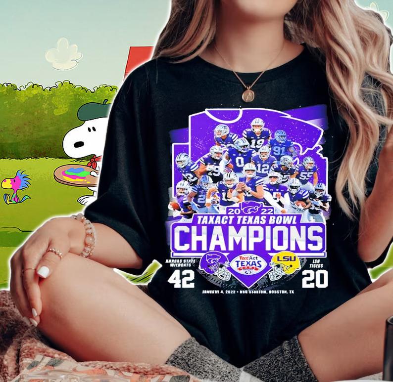 2022 Taxact Texas Bowl Champions Kansas State Wildcats 42 20 LSU Tiger Houston Shirt t-shirt woman shirt