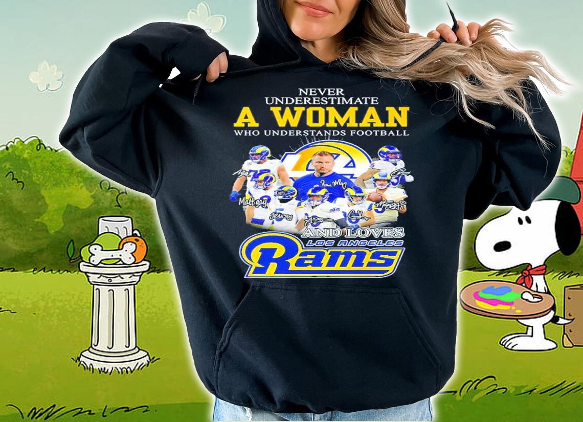 Best Never Underestimate A Woman Who Understands Football And Loves Los Angeles Rams Signatures Shirt t-shirt hoodie