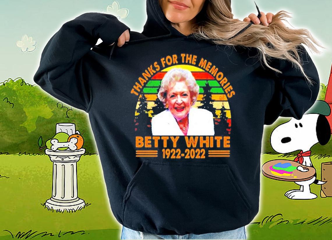 Betty White 1922 2022 Thanks For The Memories T-Shirt t-shirt hoodie