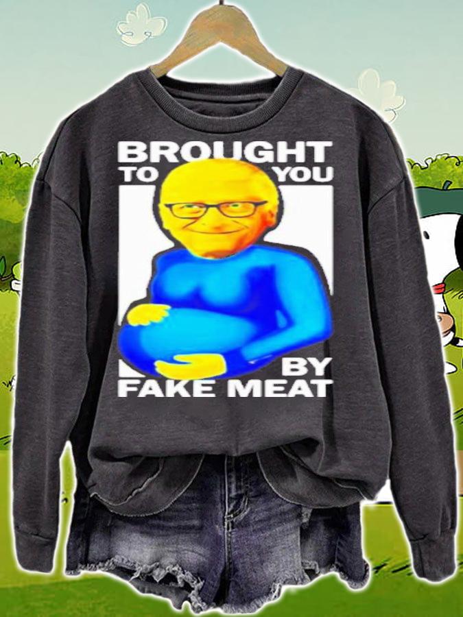 Bill Gates Brought To You By Fake Meat Special Man Special t-shirt sweatshirt