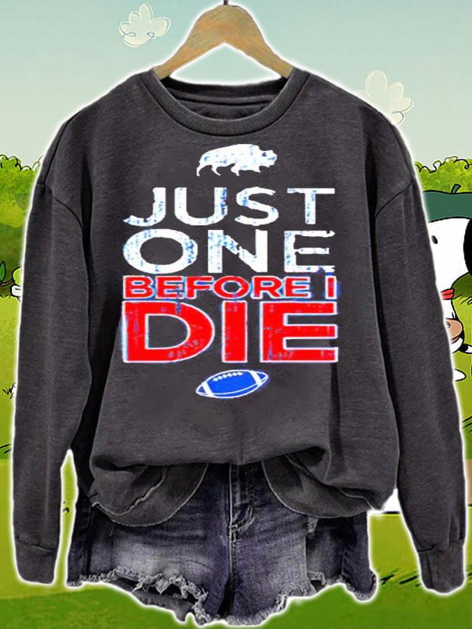 Buffalo Just One Before I Die Shirt t-shirt sweatshirt