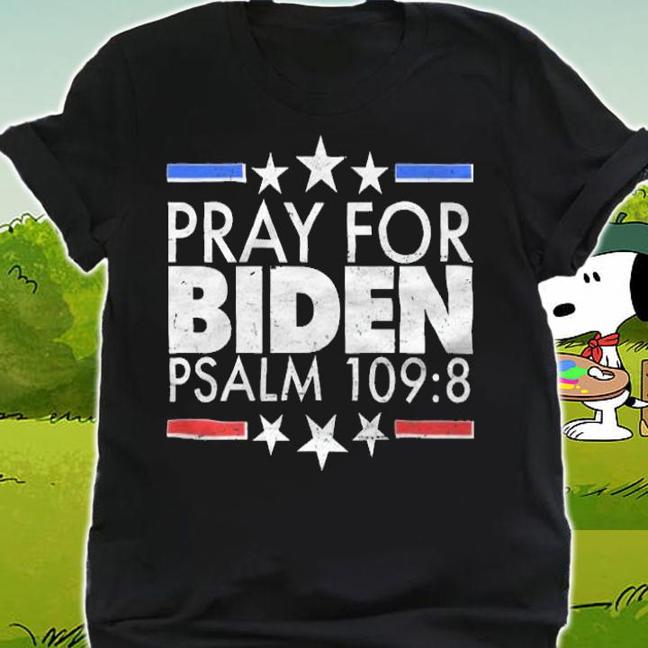 F Joe Biden pray For Biden Psalm 109.8 T-Shirt t-shirt shirt