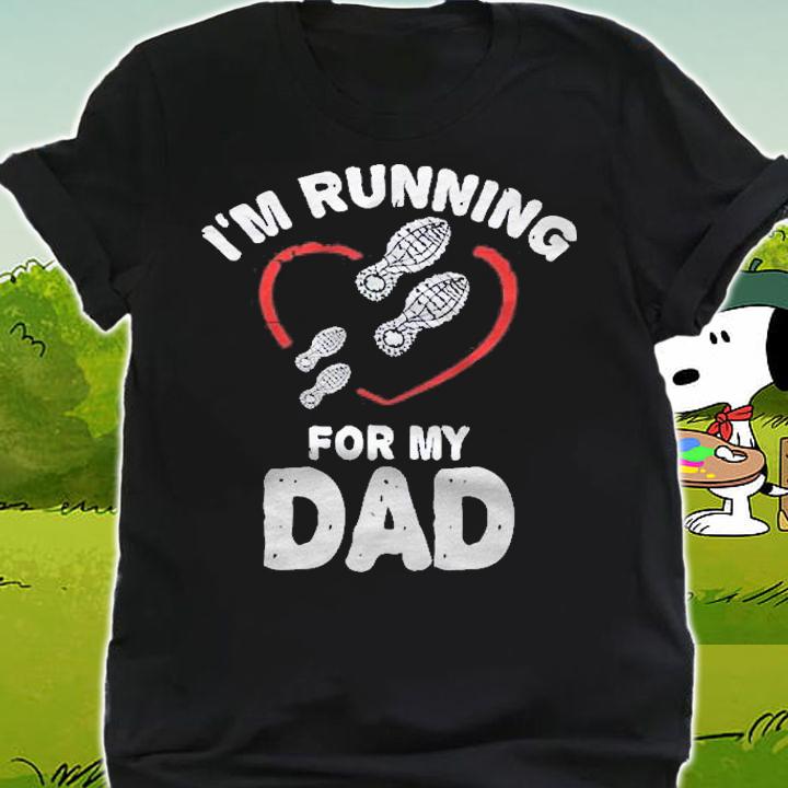 Funny Half Marathon Im Running For My Dad Shirt t-shirt shirt