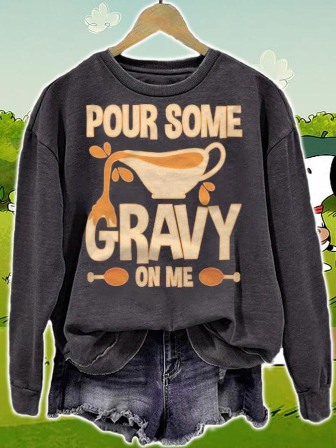Funny Thanksgiving Turkey Day Pour Some Gravy On Me Shirt t-shirt sweatshirt