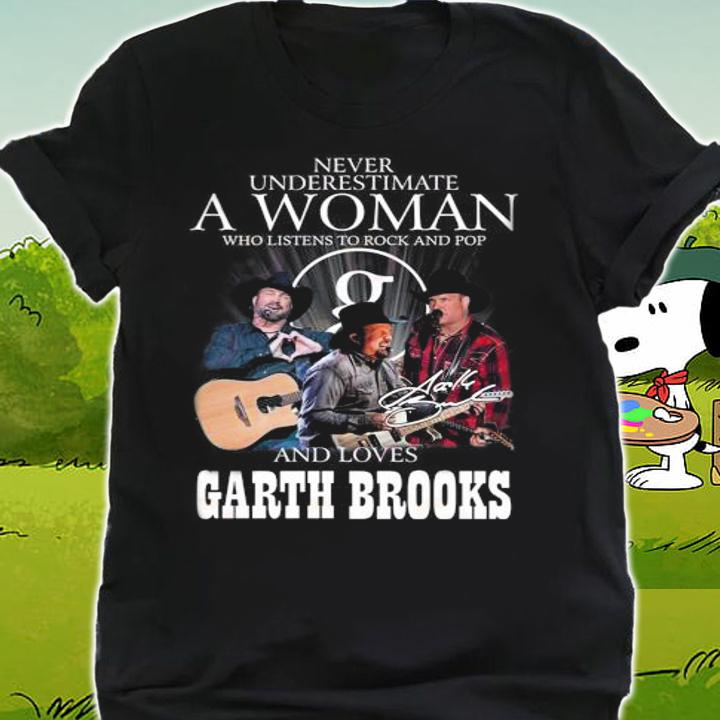 Garth Brooks Never Underestimate A Woman Who Listen To Rock And Pop Signature t-shirt shirt