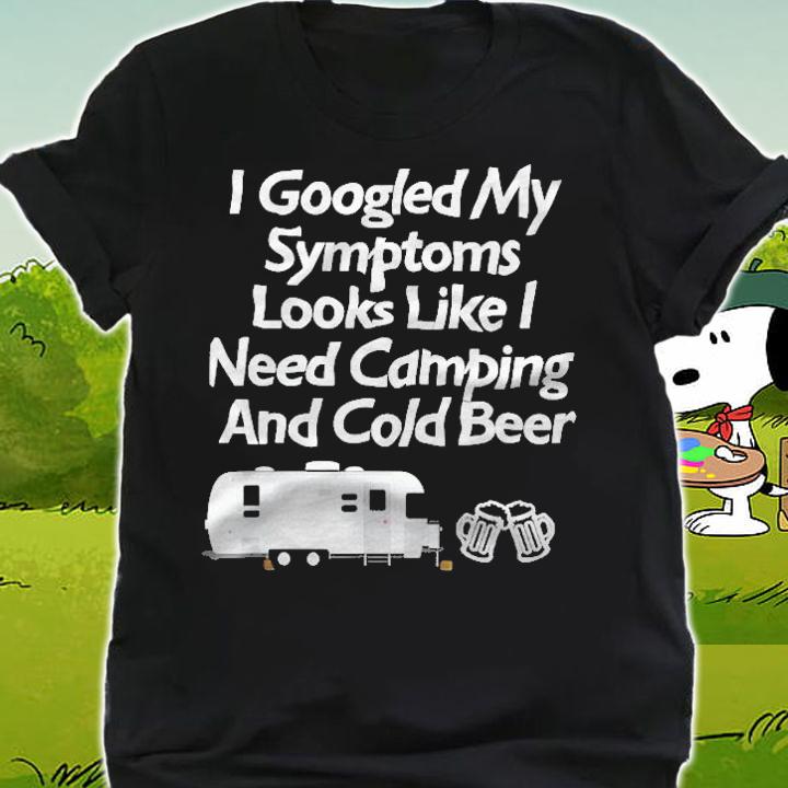 I Googled My Symptoms Shirt Funny Camping Beer T-shirt t-shirt shirt