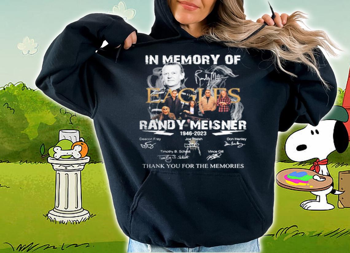 In Memory Of Randy Meisner Eagles Band Thank You For The Memories t-shirt hoodie