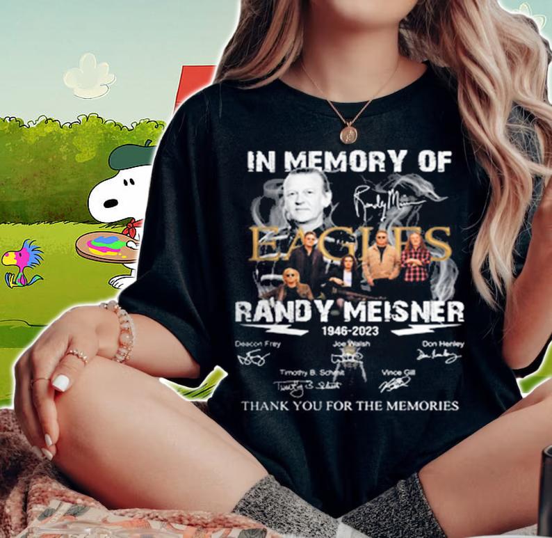 In Memory Of Randy Meisner Eagles Band Thank You For The Memories t-shirt woman shirt