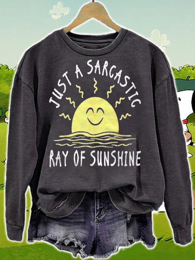 Just A Sarcastic Ray Of Sunshine Funny Saying Sarcastic Shirt t-shirt sweatshirt