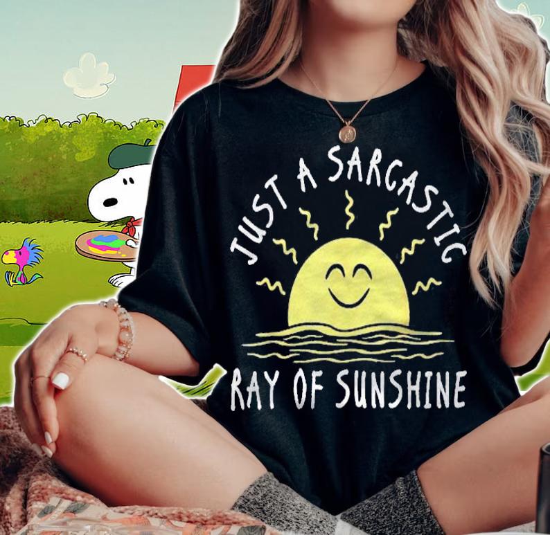 Just A Sarcastic Ray Of Sunshine Funny Saying Sarcastic Shirt t-shirt woman shirt