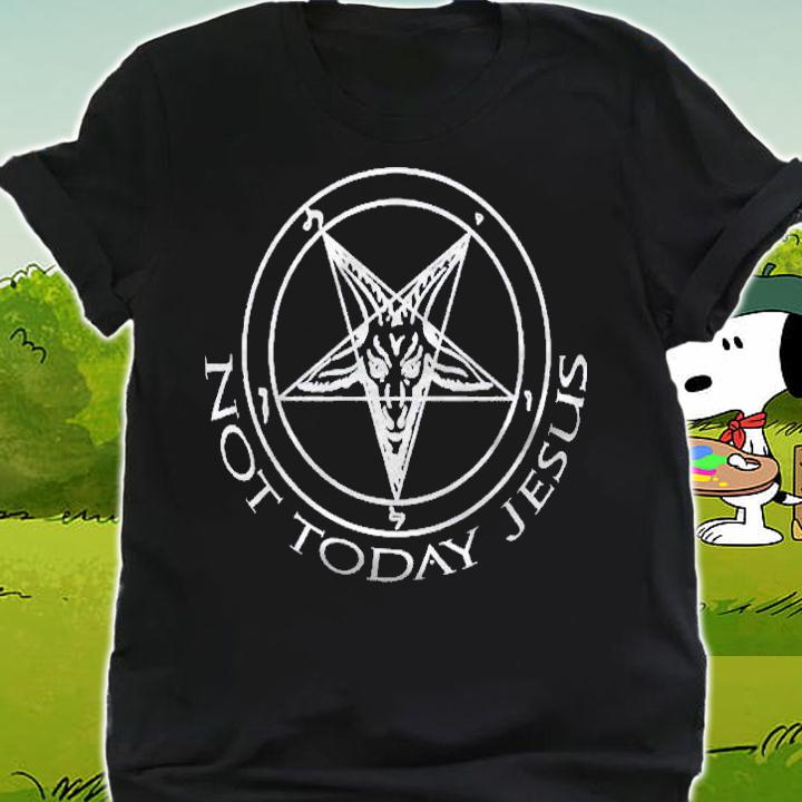 Not Today Jesus Classic Shirt t-shirt shirt