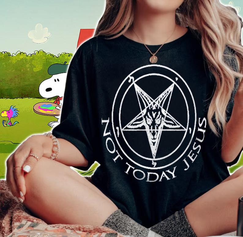 Not Today Jesus Classic Shirt t-shirt woman shirt