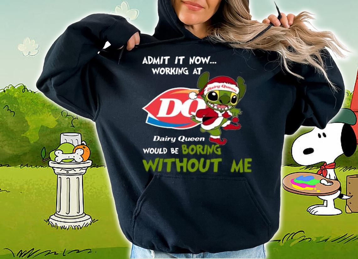 Stitch Admit It Now Working At Dairy Queen Would Be Boring Without Me Christmas t-shirt hoodie