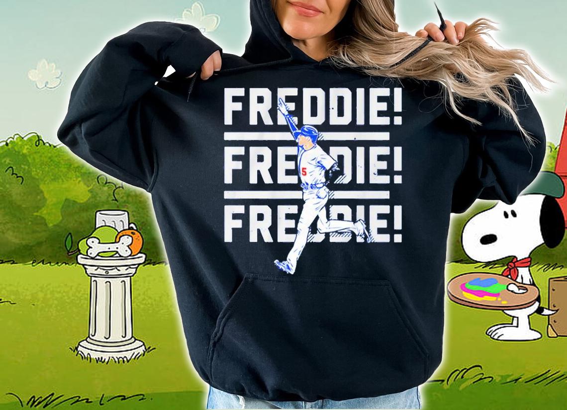 Freddie Freeman Freddie Freddie Freddie LA Shirt t-shirt hoodie