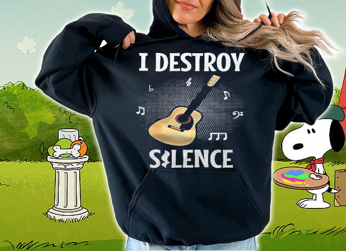 I Destroy Silence Guitar Player Gift Shirt t-shirt hoodie