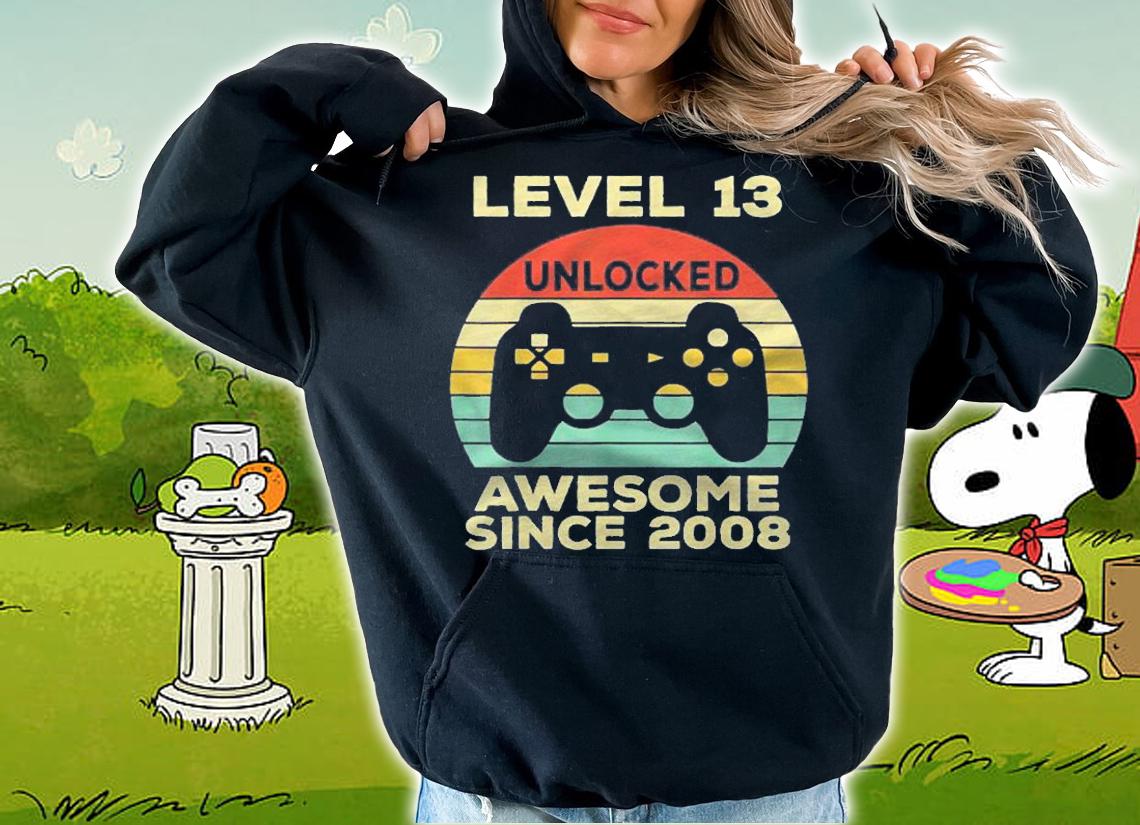 Level 13 Unlocked Birthday 13 Years Old Awesome Since 2008 Ver2 Shirt t-shirt hoodie