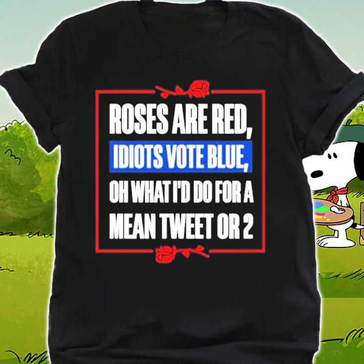 Roses Are Red Idiots Vote Blue Shirt t-shirt shirt