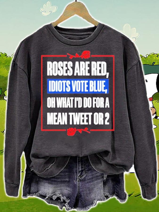 Roses Are Red Idiots Vote Blue Shirt t-shirt sweatshirt