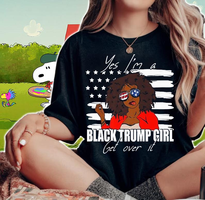 Trump Merica Glasses Yes I'm A Black Trump Girl Get Over It Supporter T-Shirt t-shirt woman shirt