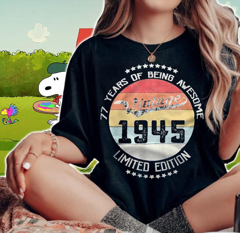 Vintage 1945 77 years of being awesome limited edition T-shirt t-shirt woman shirt