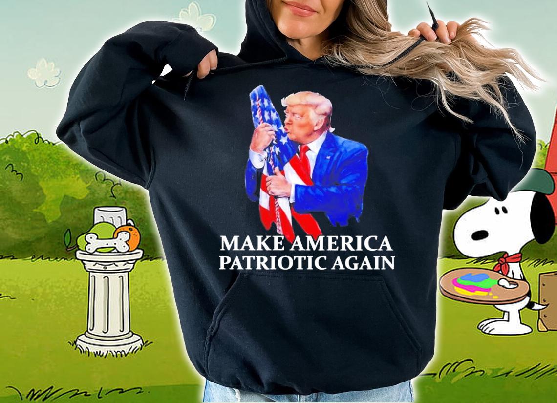 Donald Trump Make America Patriotic Again Shirt t-shirt hoodie