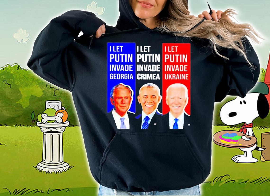 Obama I Let Putin Invade Crimea Biden I Let Putin Invade Ukraine T-Shirt t-shirt hoodie