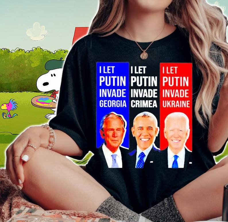 Obama I Let Putin Invade Crimea Biden I Let Putin Invade Ukraine T-Shirt t-shirt woman shirt