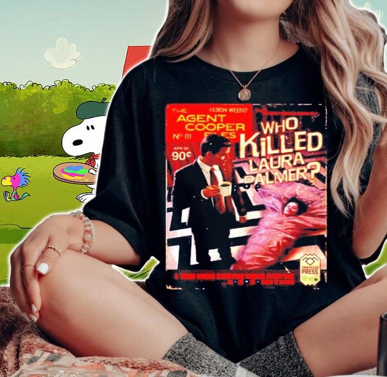 The Agent Cooper Files Who Killed Laura Palmer Shirt t-shirt woman shirt