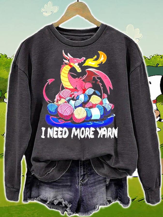 Dragon I Need More Yarn T-Shirt t-shirt sweatshirt