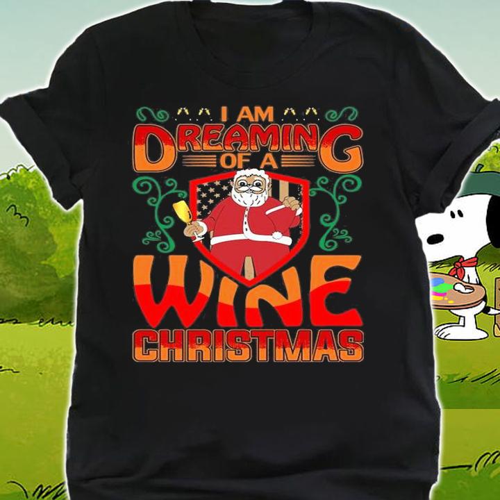 Dreaming Of A Wine Christmas Gift T-Shirt t-shirt shirt