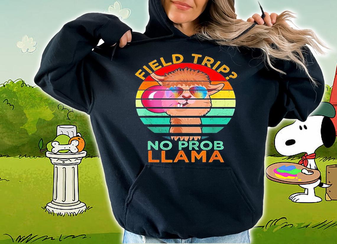 Field Trip No Prob Llama Vintage T-Shirt t-shirt hoodie